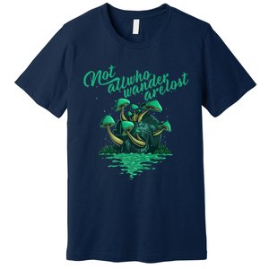 Not All Who Wander Are Lost Premium T-Shirt