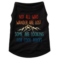 Not All Who Wander Are Lost Some Are Looking For Cool Rocks Doggie Tank