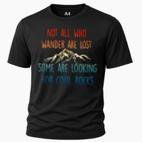 Not All Who Wander Are Lost Some Are Looking For Cool Rocks Performance Shirt