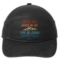 Not All Who Wander Are Lost Some Are Looking For Cool Rocks 7-Panel Snapback Hat