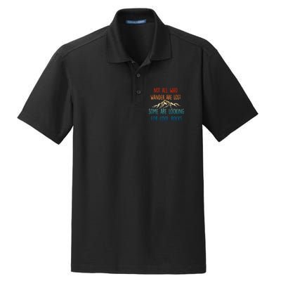 Not All Who Wander Are Lost Some Are Looking For Cool Rocks Dry Zone Grid Polo