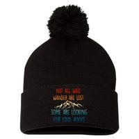 Not All Who Wander Are Lost Some Are Looking For Cool Rocks Pom Pom 12in Knit Beanie
