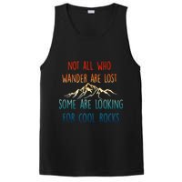 Not All Who Wander Are Lost Some Are Looking For Cool Rocks PosiCharge Competitor Tank