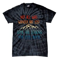 Not All Who Wander Are Lost Some Are Looking For Cool Rocks Tie-Dye T-Shirt