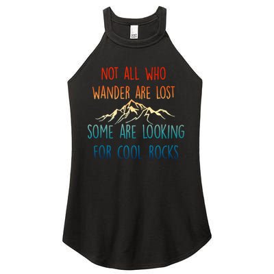 Not All Who Wander Are Lost Some Are Looking For Cool Rocks Women's Perfect Tri Rocker Tank