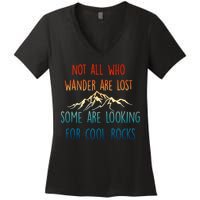 Not All Who Wander Are Lost Some Are Looking For Cool Rocks Women's V-Neck T-Shirt