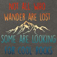 Not All Who Wander Are Lost Some Are Looking For Cool Rocks Cotton Canvas Backpack