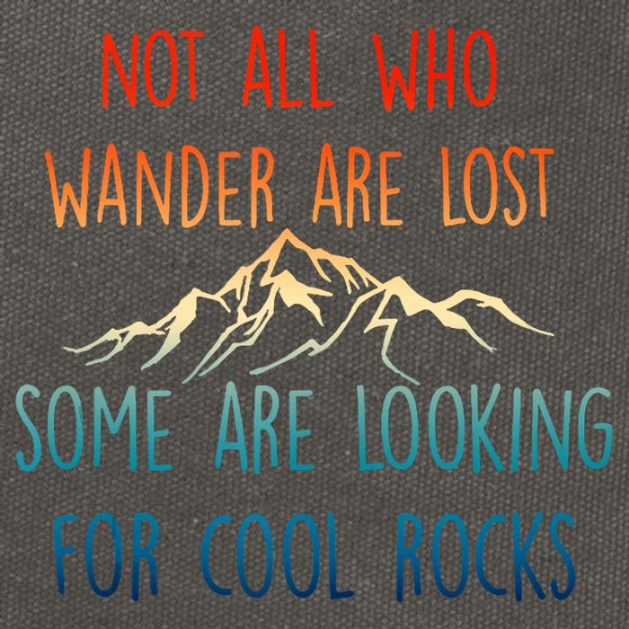 Not All Who Wander Are Lost Some Are Looking For Cool Rocks Cotton Canvas Backpack