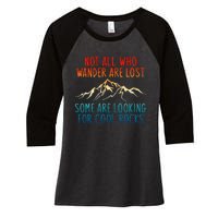 Not All Who Wander Are Lost Some Are Looking Women's Tri-Blend 3/4-Sleeve Raglan Shirt