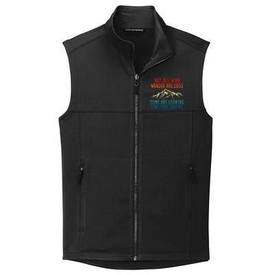 Not All Who Wander Are Lost Some Are Looking Collective Smooth Fleece Vest