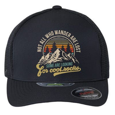 Not All Who Wander Are Lost Some Are Looking For Cool Rocks Flexfit Unipanel Trucker Cap