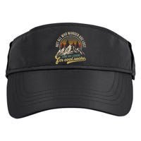 Not All Who Wander Are Lost Some Are Looking For Cool Rocks Adult Drive Performance Visor