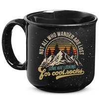 Not All Who Wander Are Lost Some Are Looking For Cool Rocks 15oz Campfire Ceramic Mug