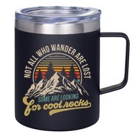Not All Who Wander Are Lost Some Are Looking For Cool Rocks 12oz Stainless Steel Coffee Mug