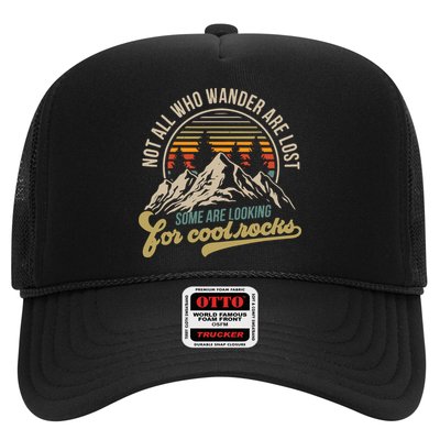 Not All Who Wander Are Lost Some Are Looking For Cool Rocks Trucker Hat