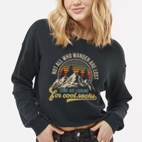 Not All Who Wander Are Lost Some Are Looking For Cool Rocks Cropped Pullover Crew