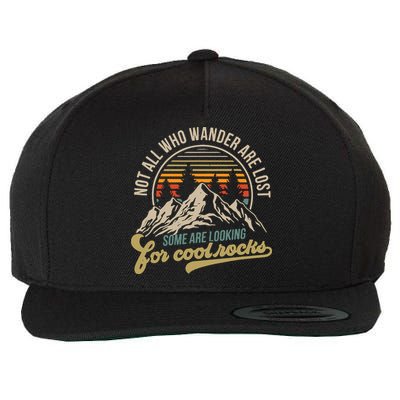 Not All Who Wander Are Lost Some Are Looking For Cool Rocks Wool Snapback Cap