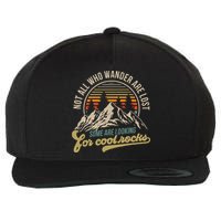 Not All Who Wander Are Lost Some Are Looking For Cool Rocks Wool Snapback Cap