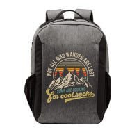 Not All Who Wander Are Lost Some Are Looking For Cool Rocks Vector Backpack