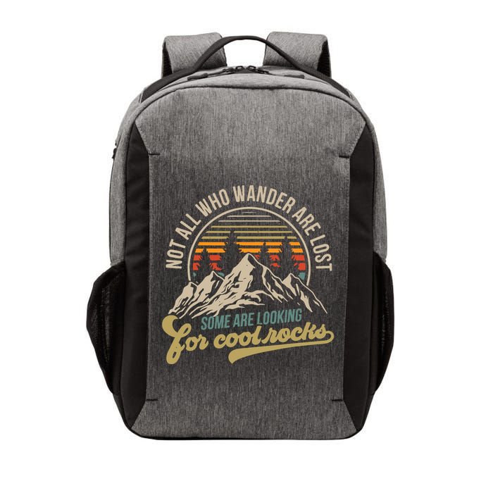 Not All Who Wander Are Lost Some Are Looking For Cool Rocks Vector Backpack