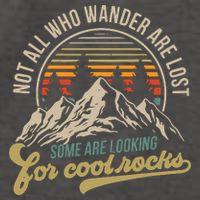 Not All Who Wander Are Lost Some Are Looking For Cool Rocks Vector Backpack