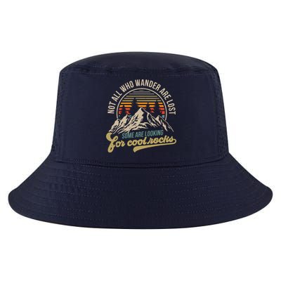 Not All Who Wander Are Lost Some Are Looking For Cool Rocks Cool Comfort Performance Bucket Hat
