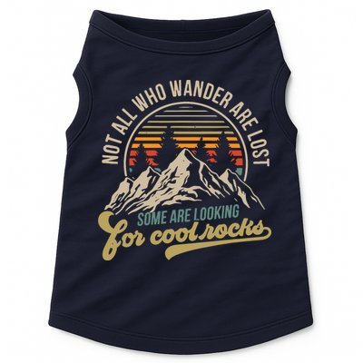 Not All Who Wander Are Lost Some Are Looking For Cool Rocks Doggie Tank