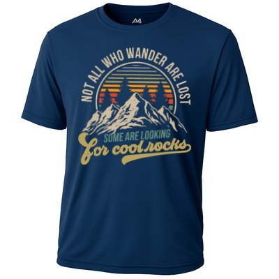 Not All Who Wander Are Lost Some Are Looking For Cool Rocks Performance Shirt