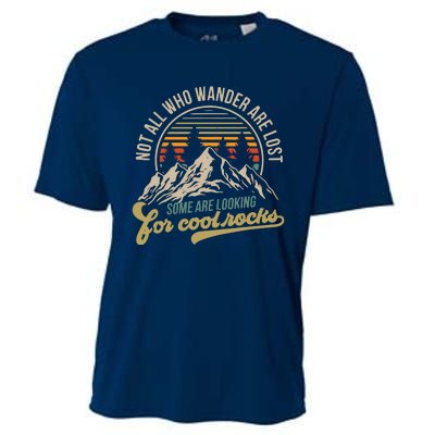 Not All Who Wander Are Lost Some Are Looking For Cool Rocks Cooling Performance Crew T-Shirt