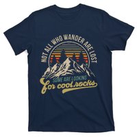 Not All Who Wander Are Lost Some Are Looking For Cool Rocks T-Shirt