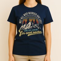 Not All Who Wander Are Lost Some Are Looking For Cool Rocks T-Shirt