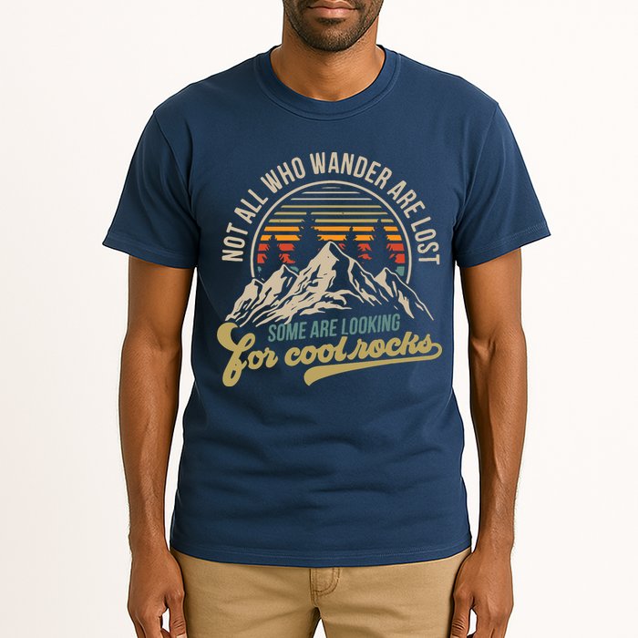 Not All Who Wander Are Lost Some Are Looking For Cool Rocks Tall T-Shirt