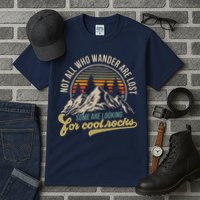Not All Who Wander Are Lost Some Are Looking For Cool Rocks Tall T-Shirt