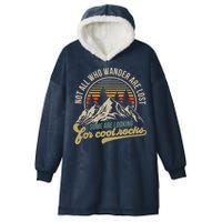 Not All Who Wander Are Lost Some Are Looking For Cool Rocks Hooded Wearable Blanket