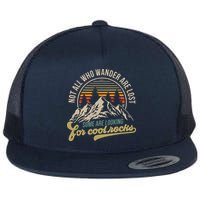 Not All Who Wander Are Lost Some Are Looking For Cool Rocks Flatbill Hat