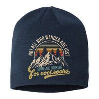Not All Who Wander Are Lost Some Are Looking For Cool Rocks Sustainable Beanie