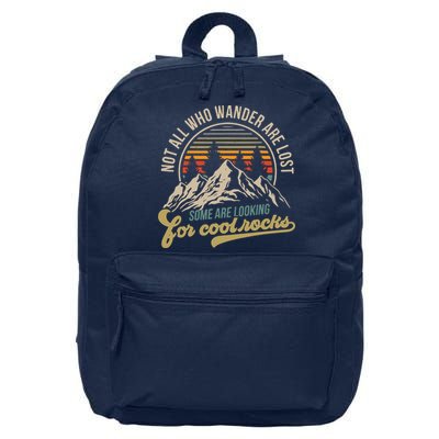 Not All Who Wander Are Lost Some Are Looking For Cool Rocks 16 in Basic Backpack