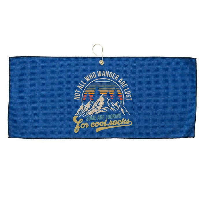 Not All Who Wander Are Lost Some Are Looking For Cool Rocks Large Microfiber Waffle Golf Towel