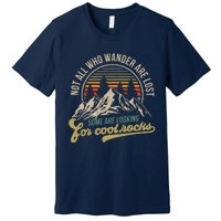 Not All Who Wander Are Lost Some Are Looking For Cool Rocks Premium T-Shirt