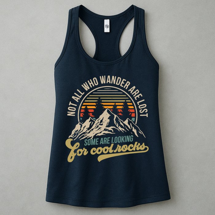 Not All Who Wander Are Lost Some Are Looking For Cool Rocks Womens Tank Top