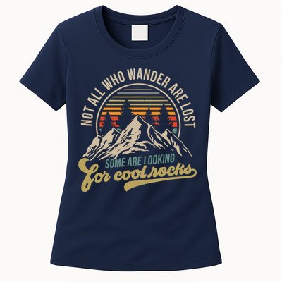 Not All Who Wander Are Lost Some Are Looking For Cool Rocks Womens T-Shirt