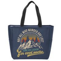 Not All Who Wander Are Lost Some Are Looking For Cool Rocks Zip Tote Bag