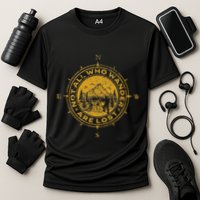Not All Who Wander Are Lost Compass Performance Shirt