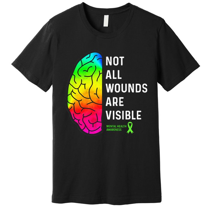 Not All Wounds Are Visible Mental Health Awareness Premium T-Shirt