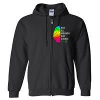 Not All Wounds Are Visible Mental Health Awareness Full Zip Hoodie