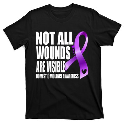 Not All Wounds Are Visible Domestic Violence Awareness T-Shirt