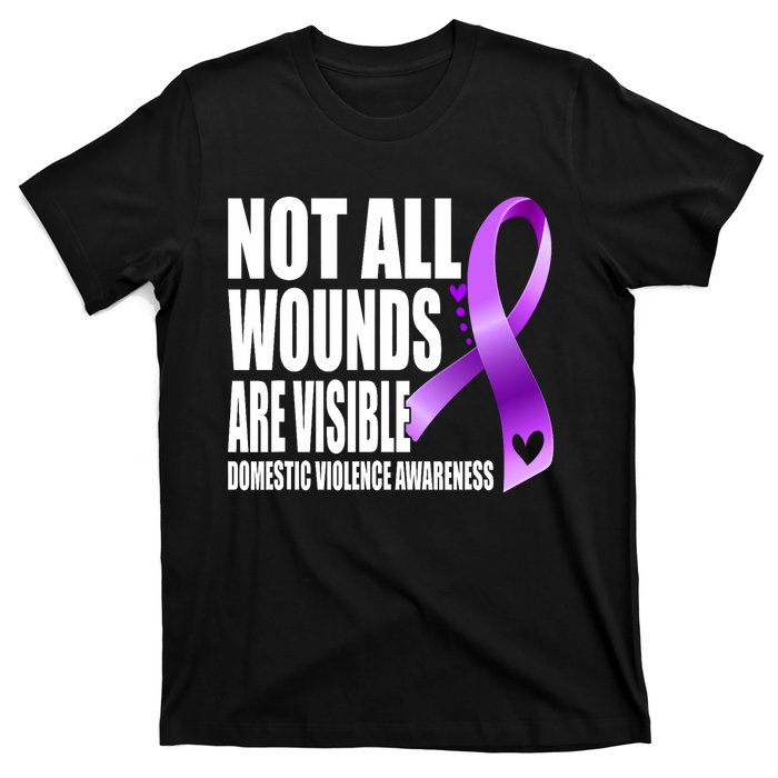 Not All Wounds Are Visible Domestic Violence Awareness T-Shirt