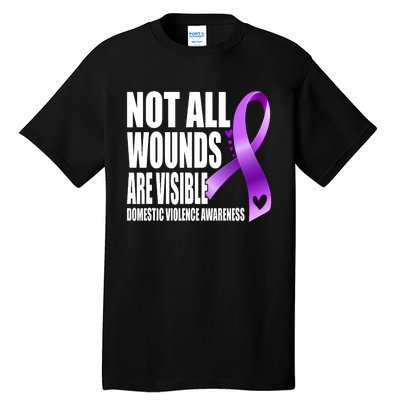 Not All Wounds Are Visible Domestic Violence Awareness Tall T-Shirt