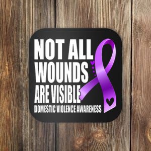 Not All Wounds Are Visible Domestic Violence Awareness Coaster