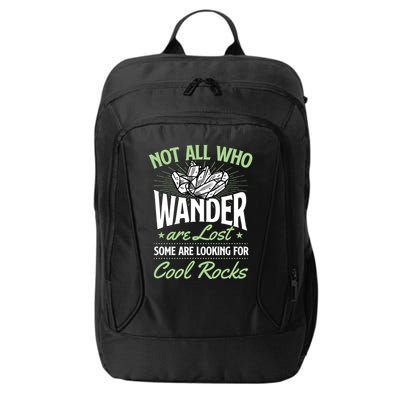 Not All Who Wander Are Lost Some Are Looking For Cool Rocks City Backpack